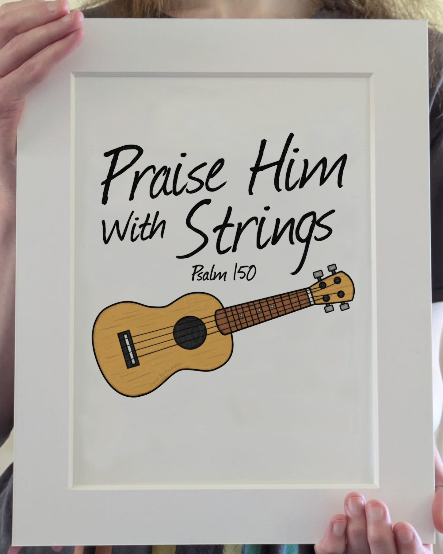 Christian Ukulele Art Print - Praise Him With Strings (Psalm 150) - Church Uke Player Wall Art