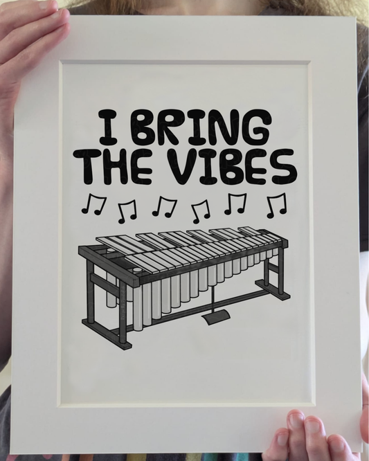 Funny Vibraphone Art Print (Wall Art) - I Bring The Vibes - Percussion Teacher Gift - Vibraphonist Musician Decor