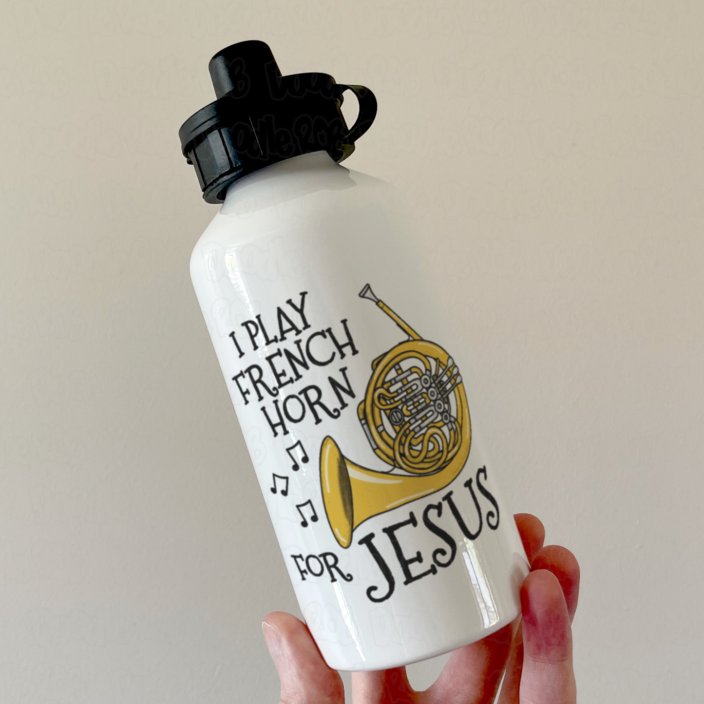 Christian French Horn Water Bottle - I Play French Horn For Jesus - Church Brass Player
