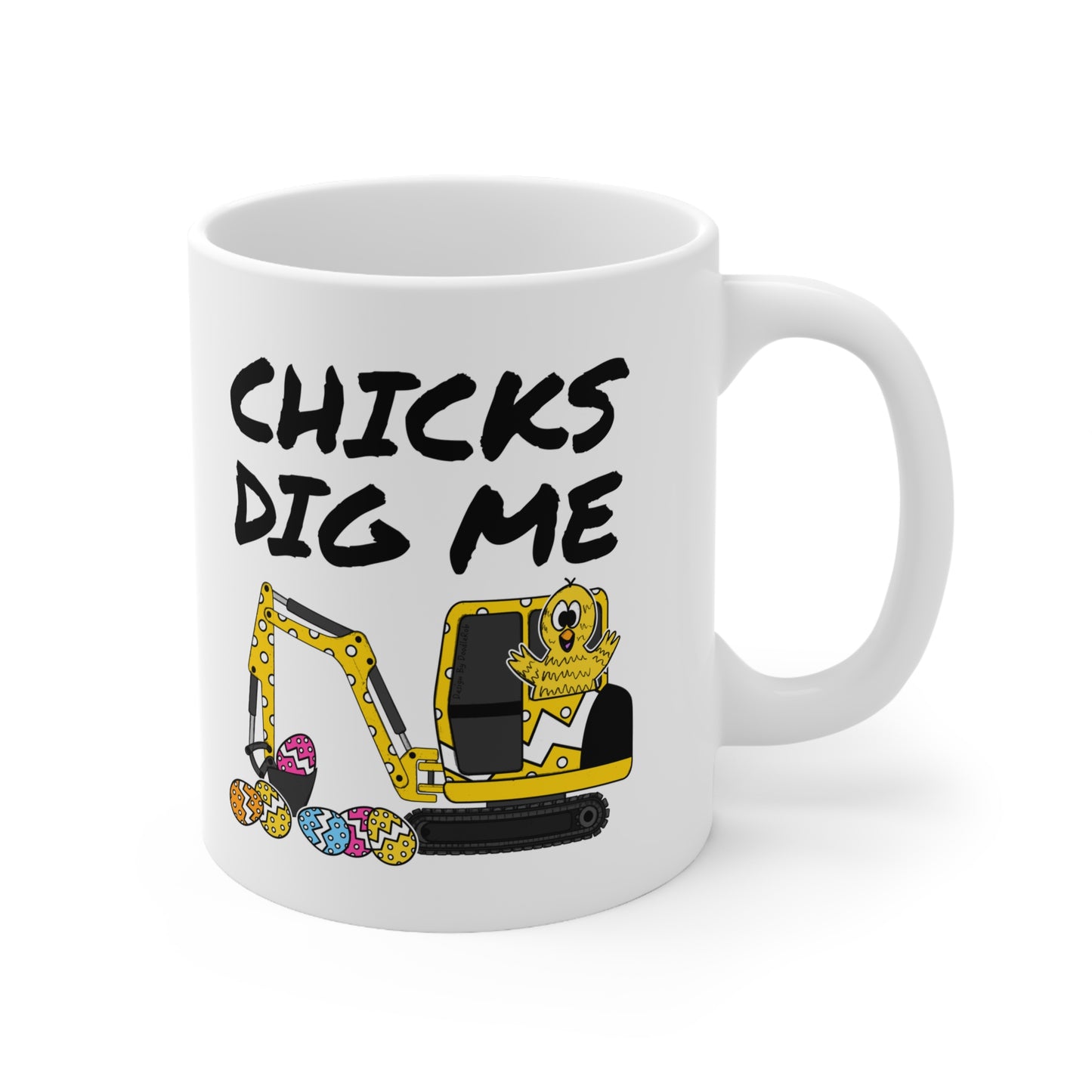 Easter Chick Mug - Chicks Dig Me - Easter Gift For Him