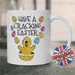 Easter Chick Mug - Have A Cracking Easter - Funny Easter Gift