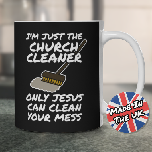 Church Cleaner Mug - Only Jesus Can Clean Your Mess - Funny Christian Gift