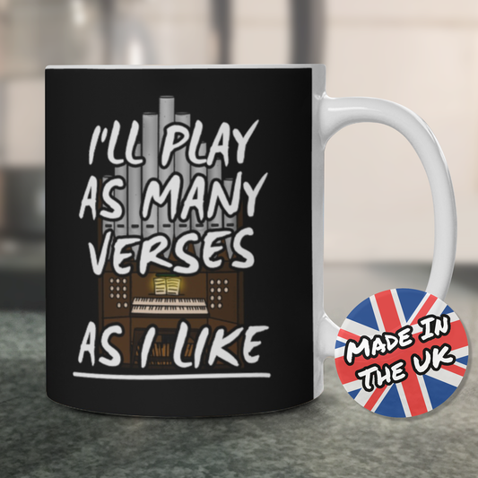 Church Organist Mug - I'll Play As Many Verses As I Like - Funny Organ Player Gift
